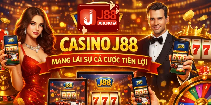 Casino J88 mang lại sự cá cược tiện lợi